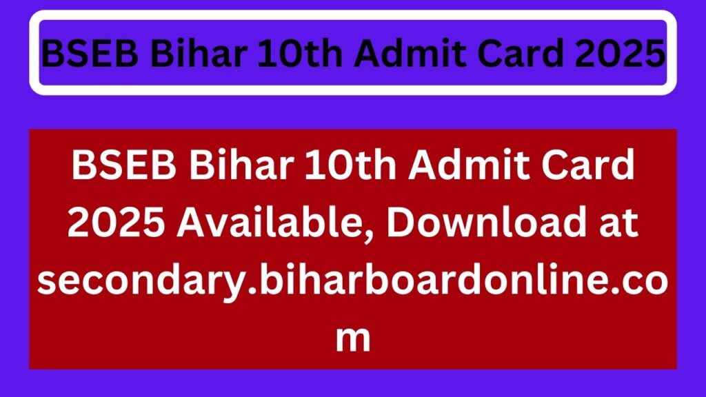 BSEB Bihar 10th Admit Card 2025 Available, Download at secondary.biharboardonline.com